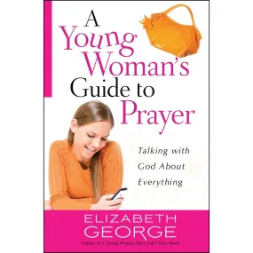 A Young Woman's Guide To Prayer (Paperback)