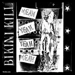 Bikini Kill "Yeah Yeah Yeah Yeah"