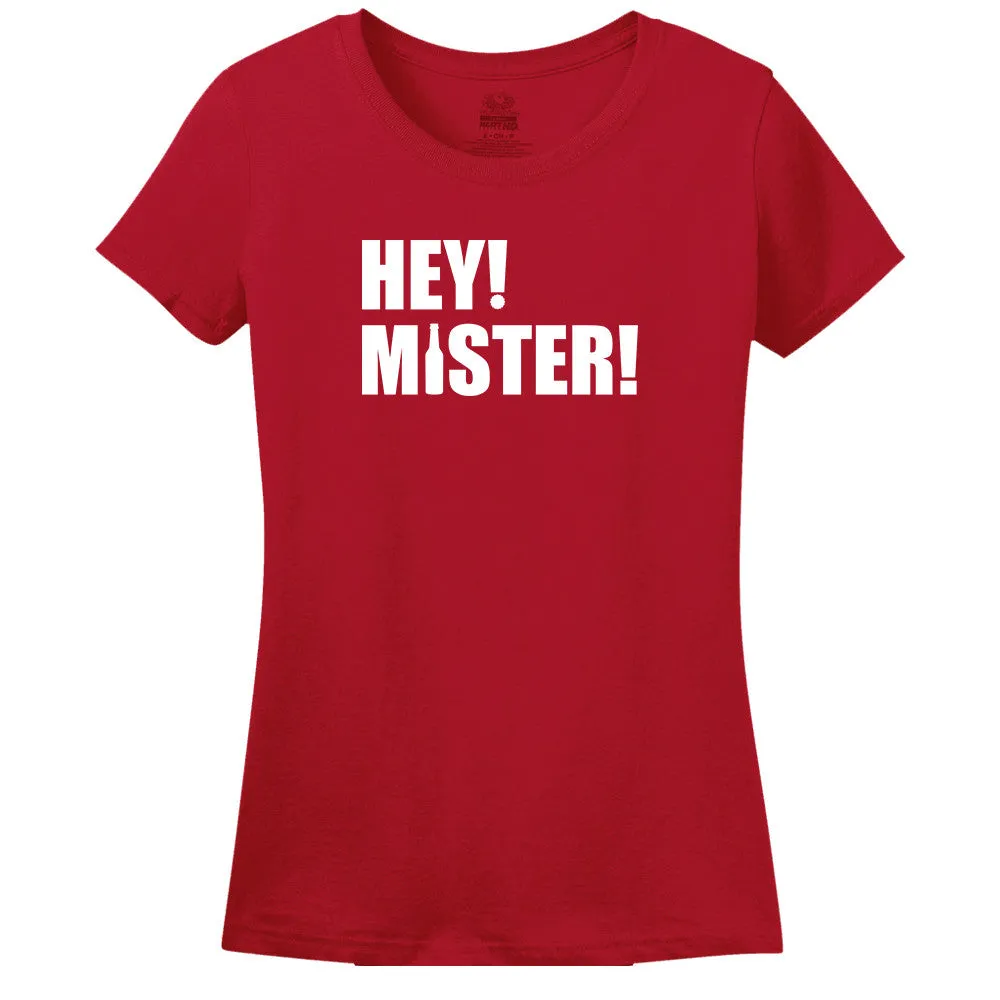 Hey Mister - Women's T-Shirt