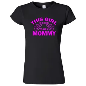 "This Girl is Going to Be a Mommy, Pink Text" women's t-shirt