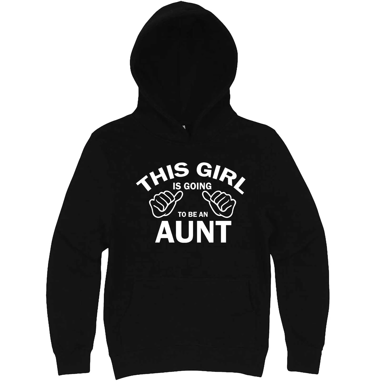 "This Girl is Going to Be an Aunt, White Text" hoodie