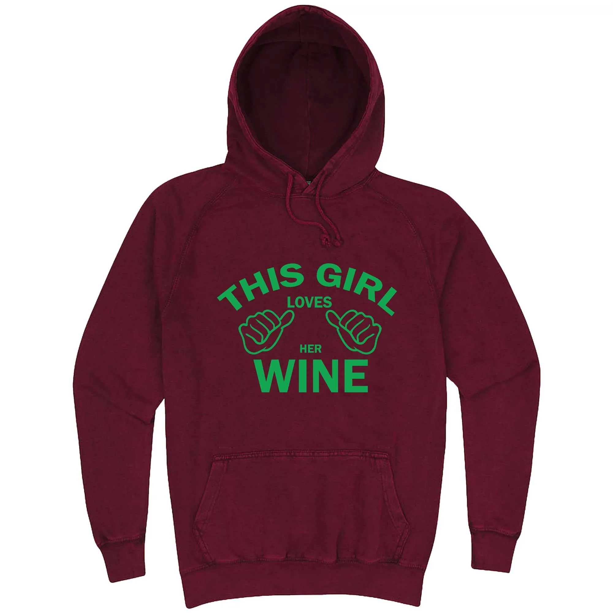 "This Girl Loves Her Wine, Green Text" hoodie