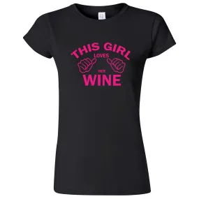 "This Girl Loves Her Wine, Pink Text" women's t-shirt