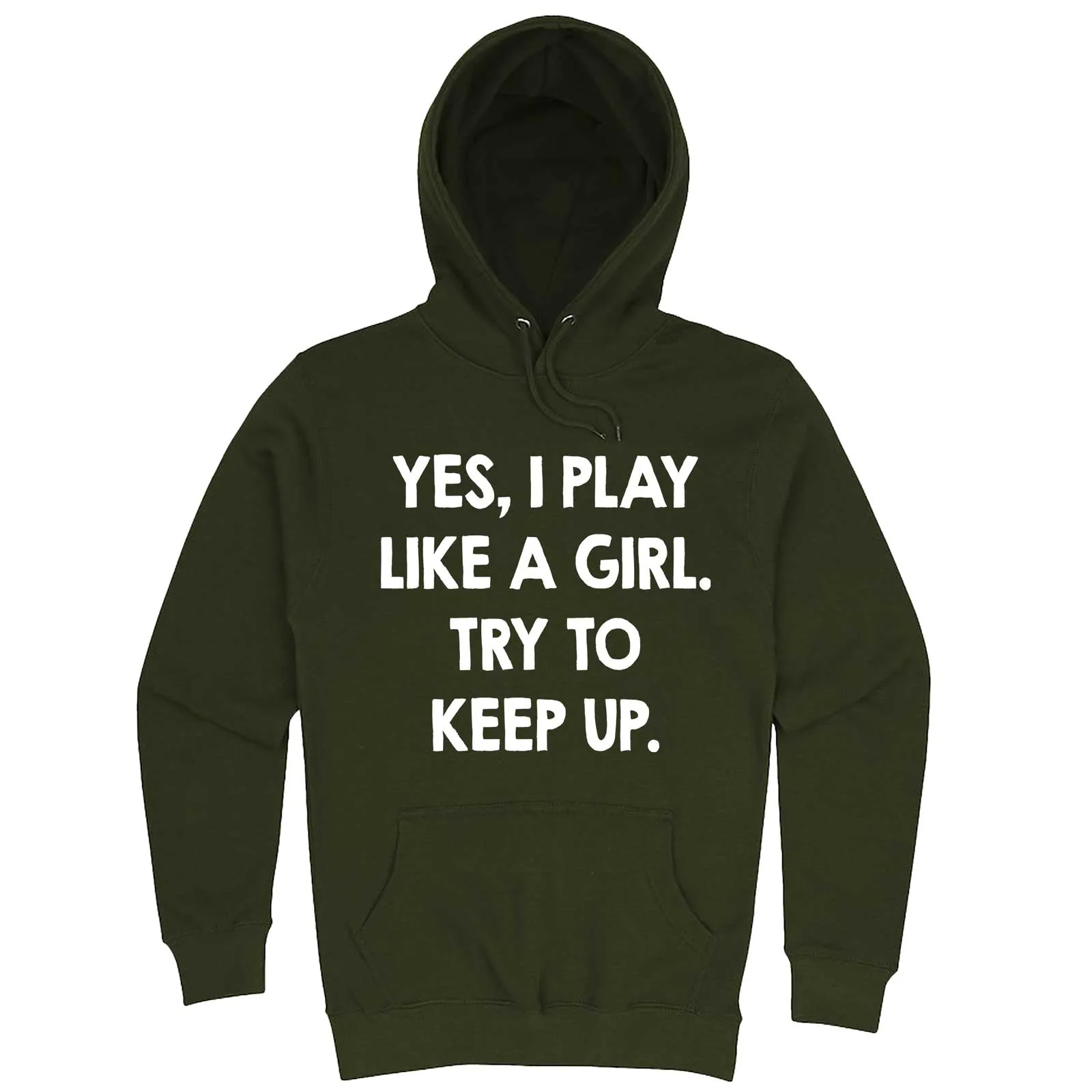 "Yes, I Play Like a Girl. Try to Keep up." hoodie