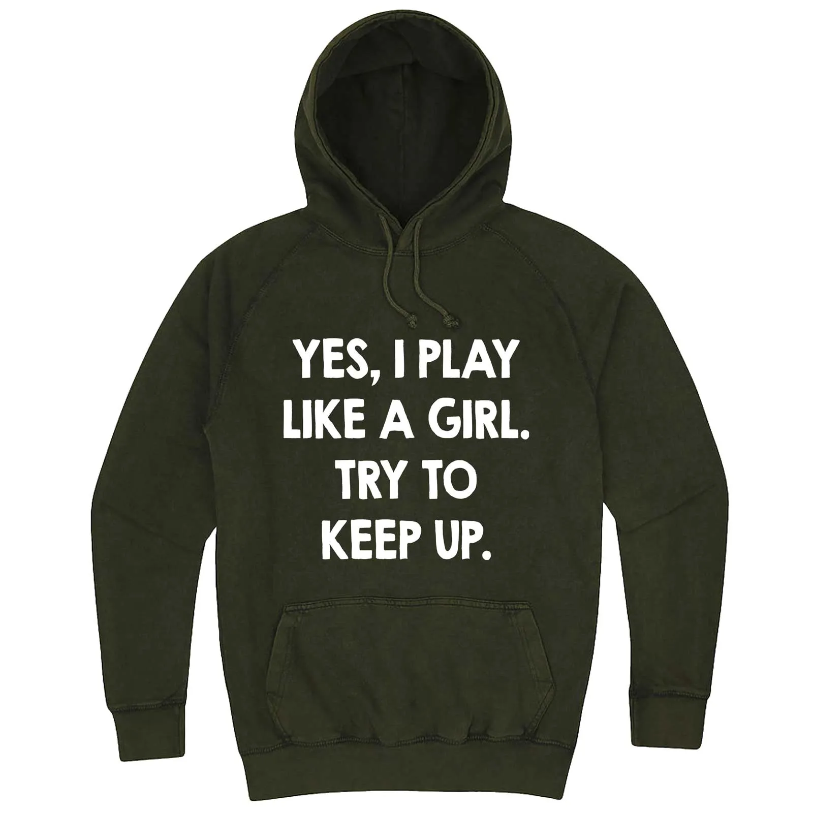 "Yes, I Play Like a Girl. Try to Keep up." hoodie